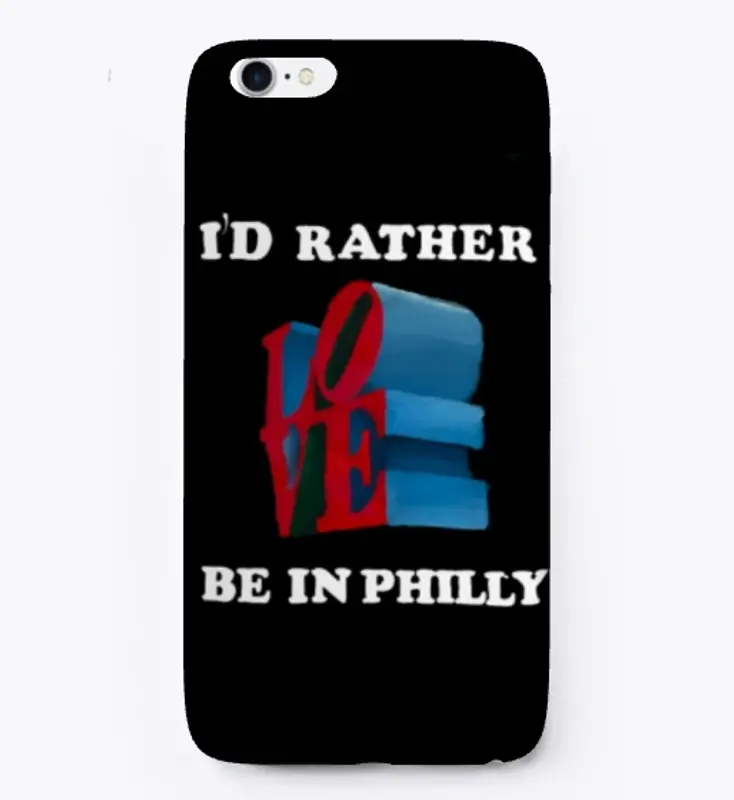 I rather BE in Philly 